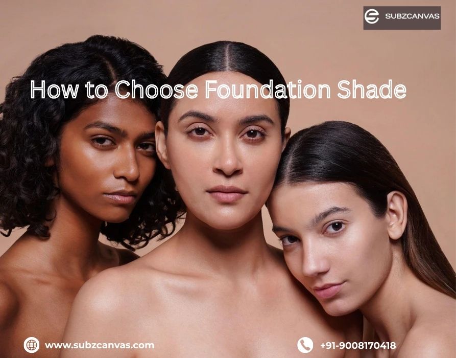 How to Choose Foundation Shade