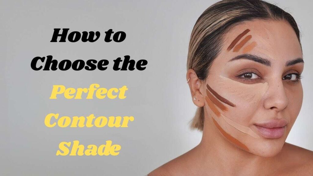 How to Choose the Perfect Contour Shade