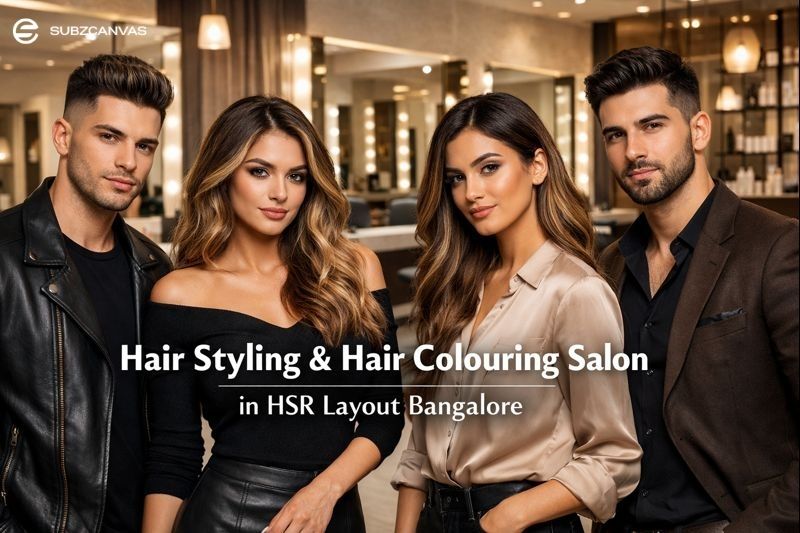 Hair Styling & Hair Colouring Salon in HSR Layout Bangalore
