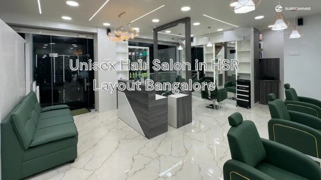 Unisex Hair Salon in HSR Layout Bangalore